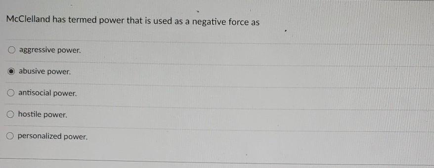 McClelland has termed power that is used as a