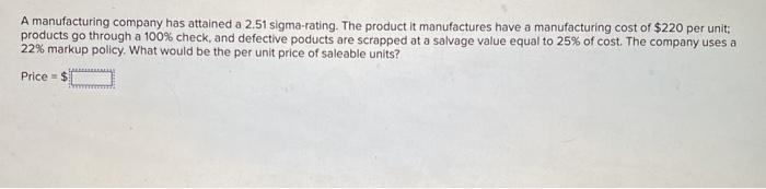 A manufacturing company has attained a 2.51