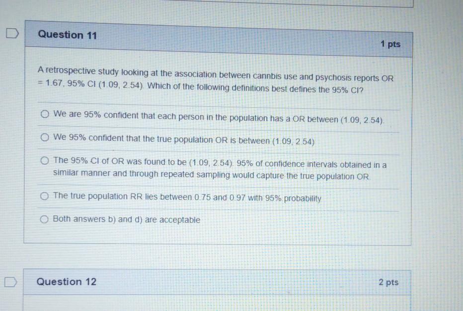 Question 11 1 pts A retrospective study looking