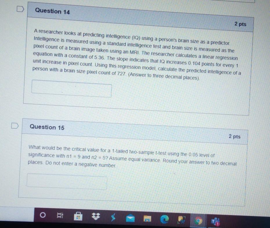 Question 11 1 pts A retrospective study looking