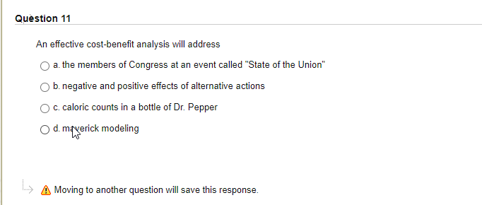 Question 11 An effective cost-benefit analysis