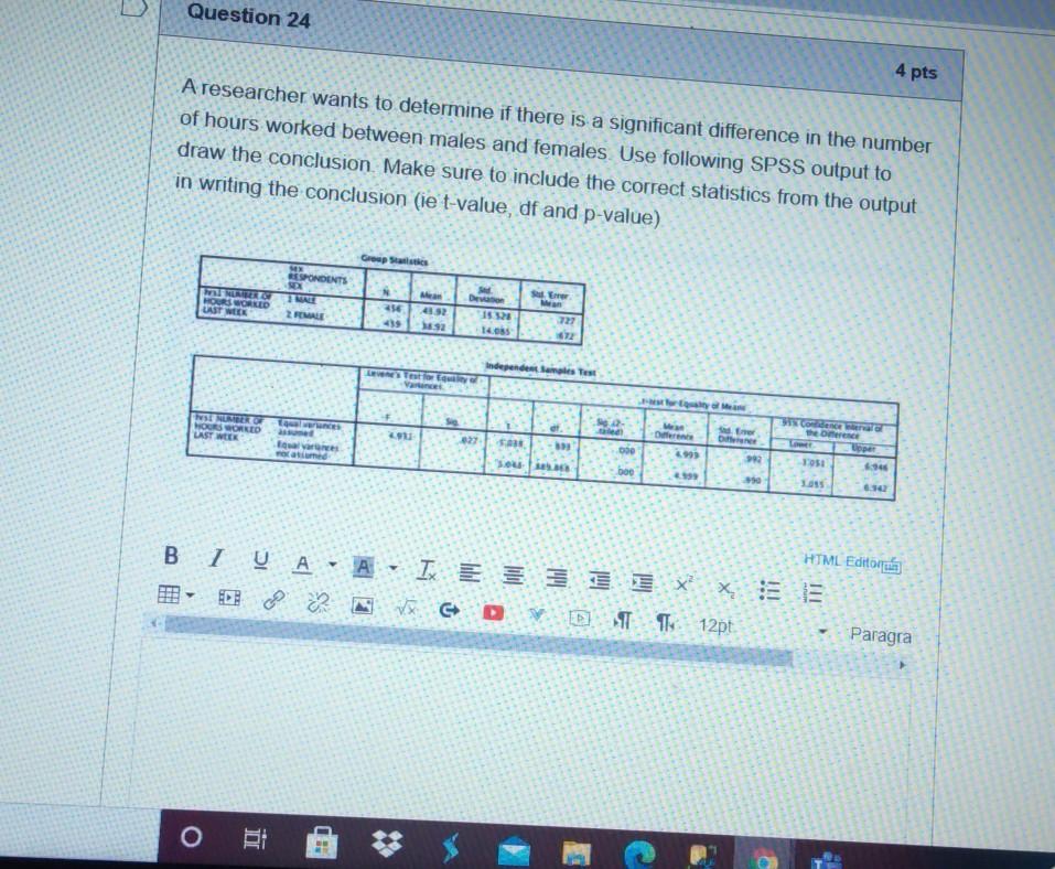 Question 11 1 pts A retrospective study looking