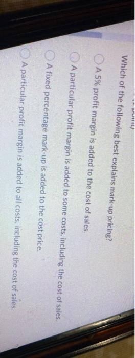 Which of the following best explains mark-up