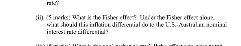 rate? (ii) (5 marks) What is the Fisher effect?