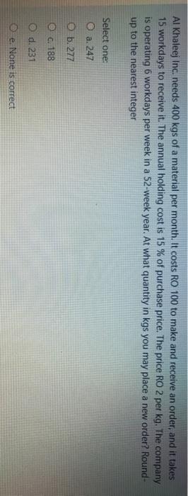 Al Khaleej Inc. needs 400 kgs of a material per