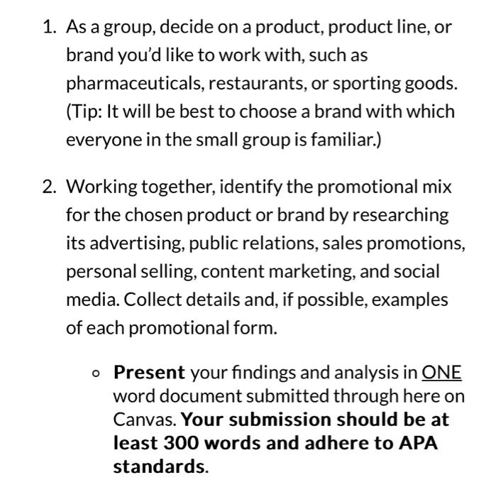 1. As a group, decide on a product, product line,