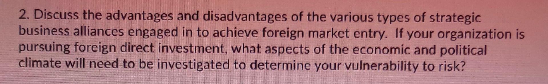 2. Discuss the advantages and disadvantages of