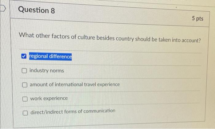 Question 8 5 pts What other factors of culture