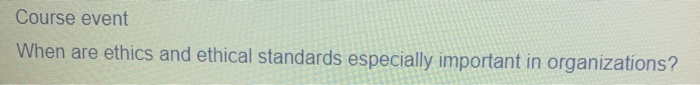 Course event When are ethics and ethical