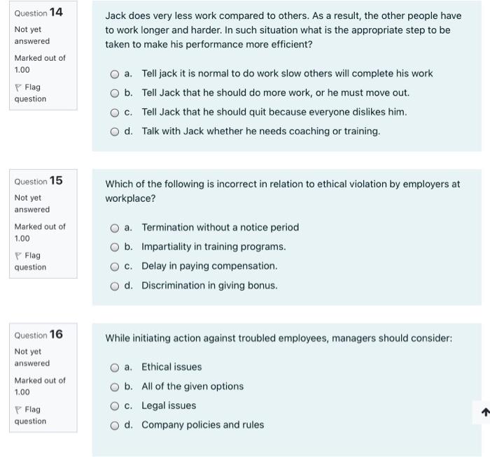 Question 14 Not yet Jack does very less work