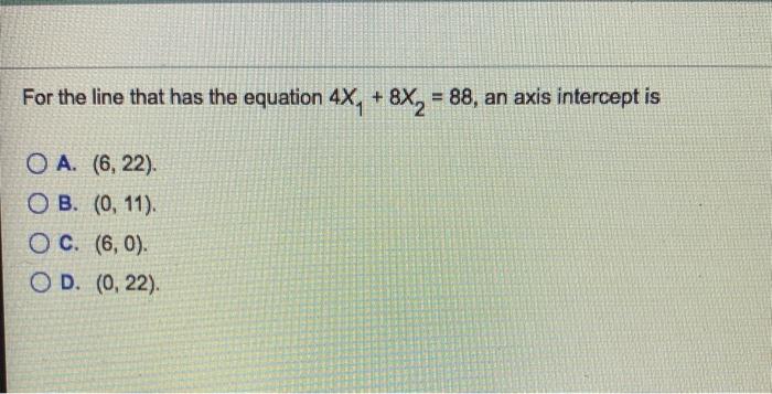 For the line that has the equation 4X, + 8x, =