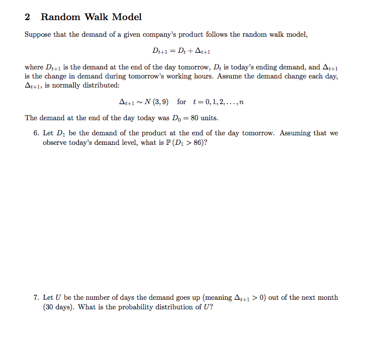 2 Random Walk Model Suppose that the demand of a