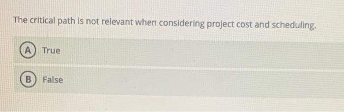 The critical path is not relevant when