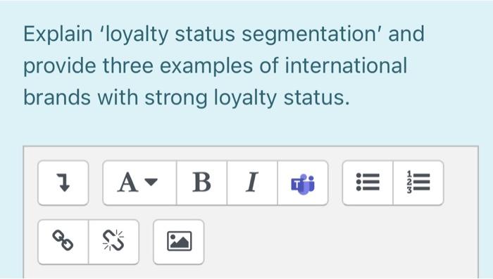 marketing Explain 'loyalty status segmentation'
