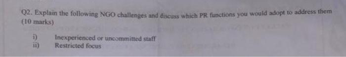 Q2. Explain the following NGO challenges and