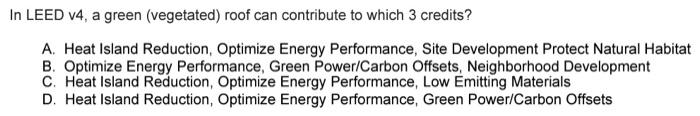 In LEED v4, a green (vegetated) roof can
