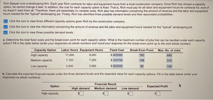 Rich Sawyer runs a landscaping firm. Each year