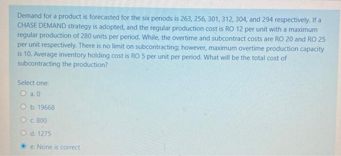 Demand for a product is forecasted for the six