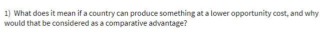 1) What does it mean if a country can produce