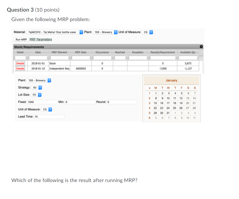 Question 3 (10 points) Given the following MRP