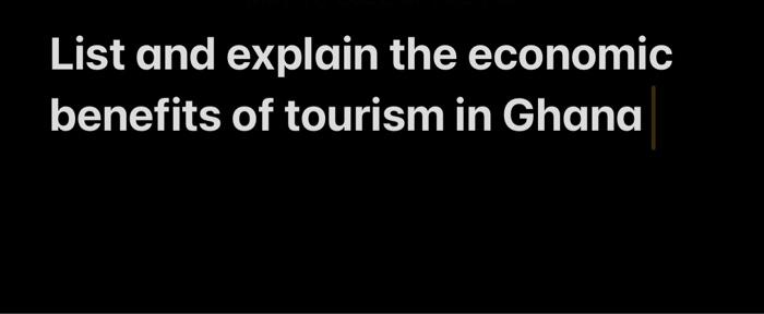 List and explain the economic benefits of tourism