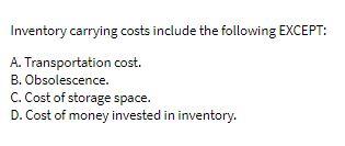 Inventory carrying costs include the following