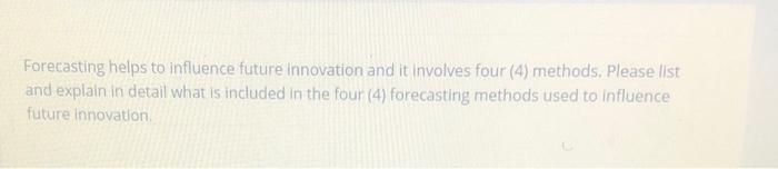 Forecasting helps to influence future innovation