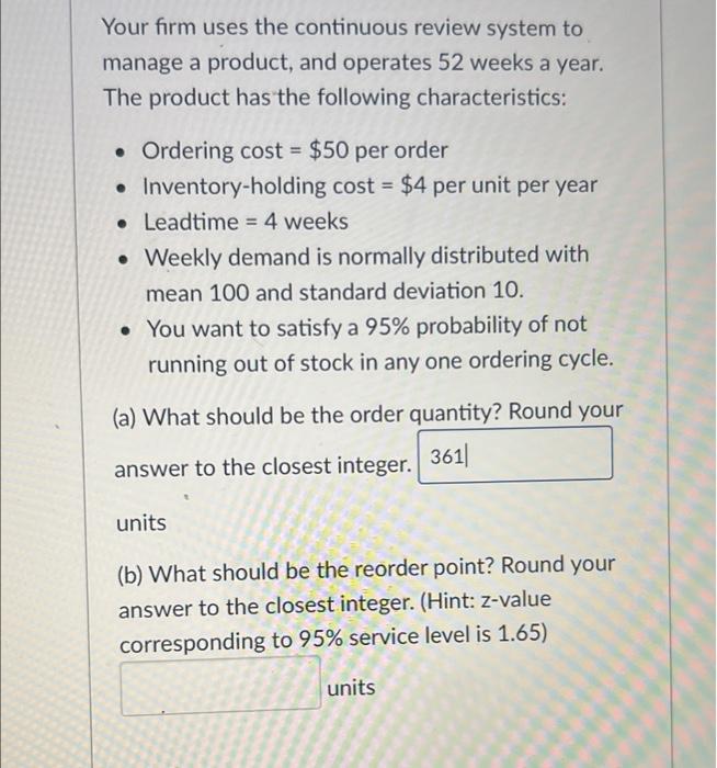 Your firm uses the continuous review system to