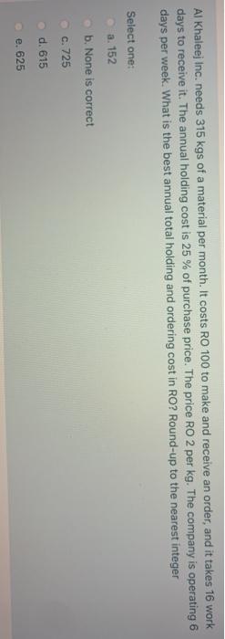 Al Khaleej Inc. needs 315 kgs of a material per