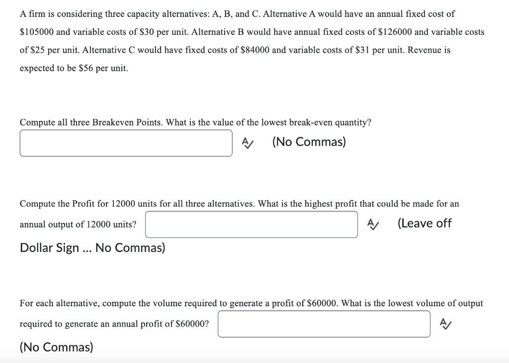 MUST ANSWER ALL PARTS A firm is considering three