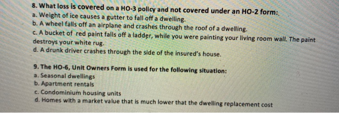 8. What loss is covered on a HO-3 policy and not