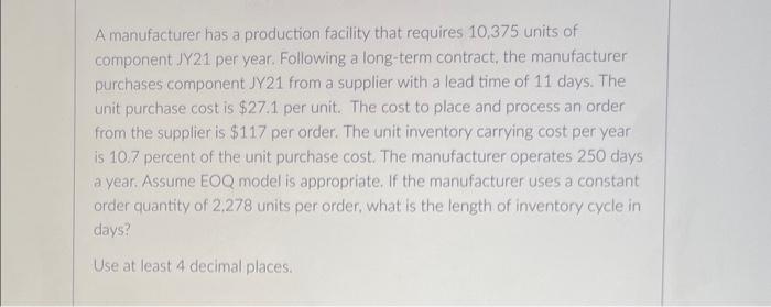 A manufacturer has a production facility that