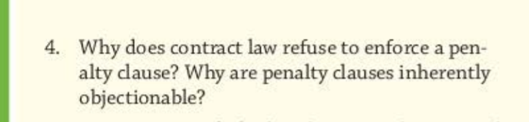4. Why does contract law refuse to enforce a pen-