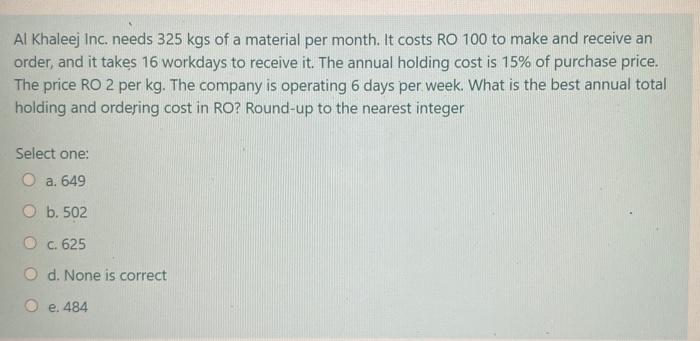 Al Khaleej Inc. needs 325 kgs of a material per