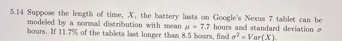 5.14 Suppose the length of time, X, the battery