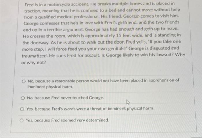 Fred is in a motorcycle accident. He breaks