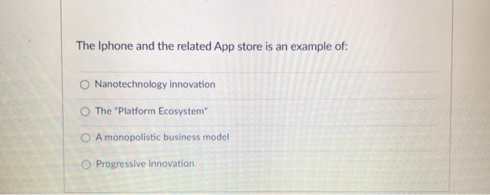 The Iphone and the related App store is an