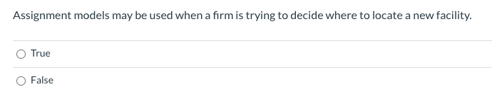 Assignment models may be used when a firm is