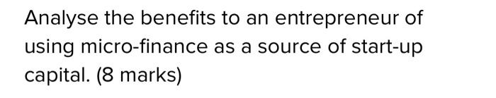 Analyse the benefits to an entrepreneur of using