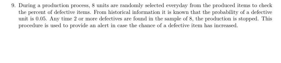 9. During a production process, 8 units are