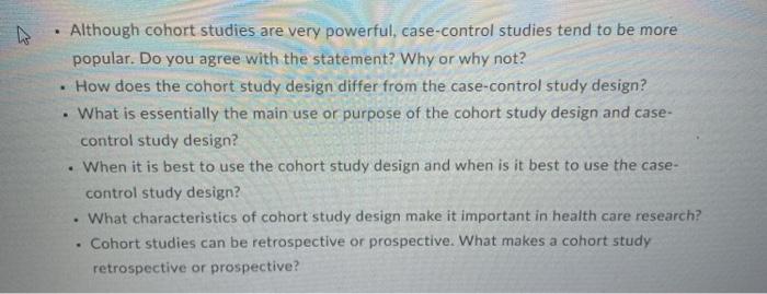 . Although cohort studies are very powerful,