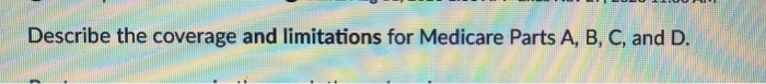Describe the coverage and limitations for