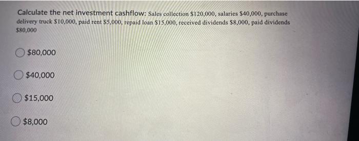 Calculate the net investment cashflow: Sales