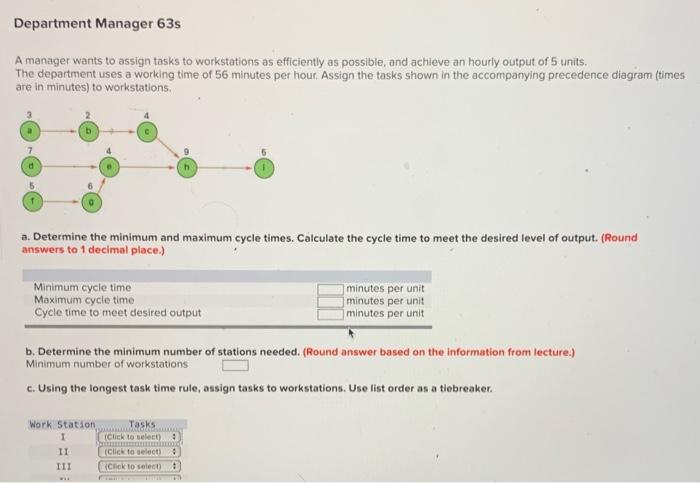 A manager wants to assign tasks to workstations