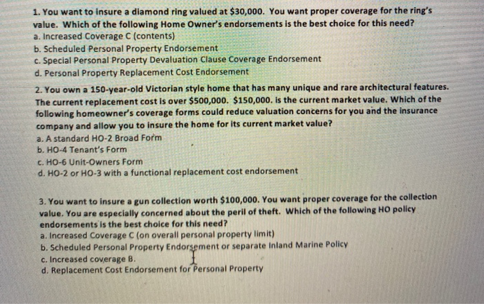 1. You want to insure a diamond ring valued at