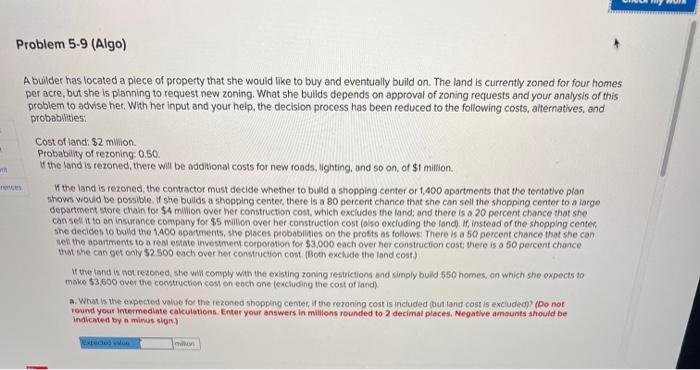 Problem 5-9 (Algo) A builder has located a piece