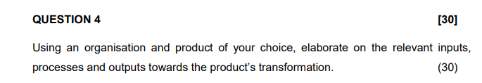 QUESTION 4 [30] Using an organisation and product