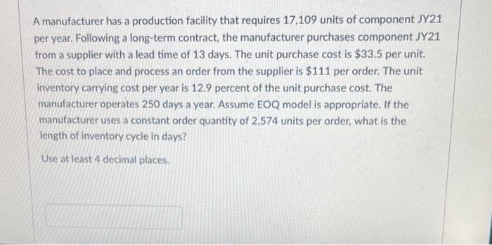 A manufacturer has a production facility that