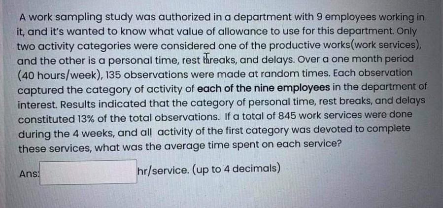 A work sampling study was authorized in a