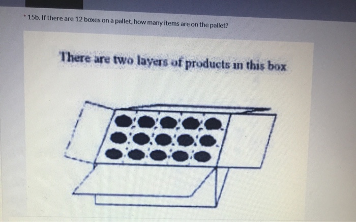 15b. If there are 12 boxes on a pallet, how many